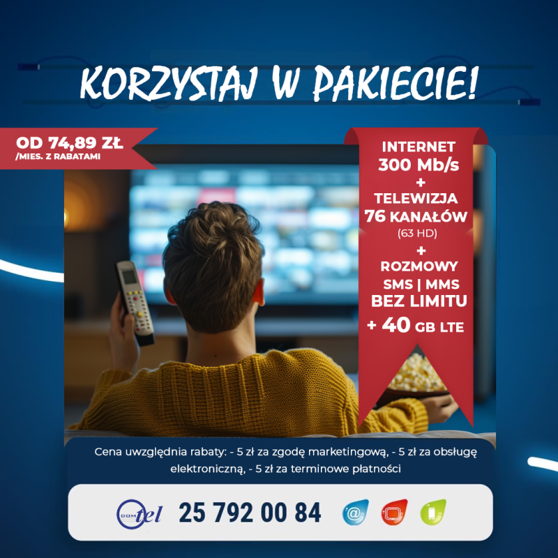 chłopak siedzi przez telewizorem i informacja korzystaj w pakiecie: internet 300 mega + telewizja 76 kanałów + rozmowy, sms, mms bez limitu + 40 giga lte od 74,89 zł miesięcznie z rabatami