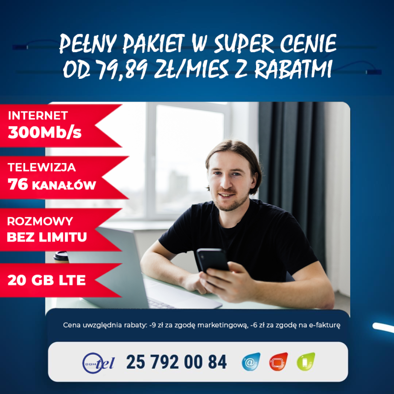 mężczyzna siedzi przed laptopem, w ręce trzyma telefon i informacja: pełny pakiet w super cenie od 79,89 zł miesięcznie z rabatami, internet 300 mega + tv 76 kanałów + rozmowy bez limitu + 20 giga lte